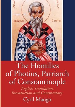 The Homilies of Photius, Patriarch of Constantinople - Mango, Cyril