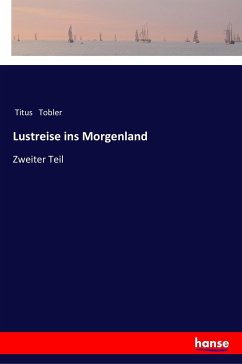 Lustreise ins Morgenland - Tobler, Titus