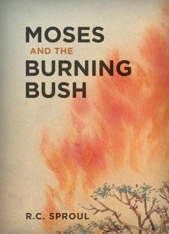 Moses and the Burning Bush - Sproul, R C