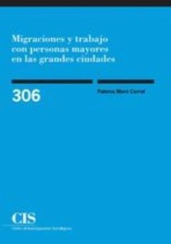 Migraciones y trabajo con personas mayores en las grandes ciudades - Moré Corral, Paloma