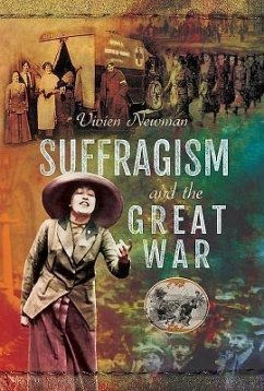 Suffragism and the Great War - Newman, Vivien