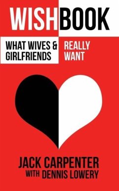 WISHBOOK: What Wives and Girlfriends Really Want Jack Carpenter Author