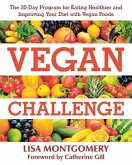 Vegan Challenge: The 30-Day Program for Eating Healthier and Improving Your Diet with Vegan Foods