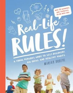 Real-Life Rules: A Young Person's Guide to Self-Discovery, Big Ideas, and Healthy Habits - Bruehl, Mariah