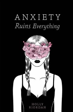 Anxiety Ruins Everything - Catalog, Thought; Riordan, Holly