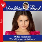 Der kleine Fürst, 115: Wilde Florentine. Wie soll man sie bloß zähmen? (Ungekürzt) (MP3-Download)