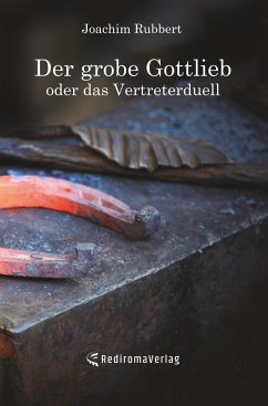 Der grobe Gottlieb oder das Vertreterduell - Rubbert, Joachim