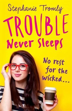 Trouble Never Sleeps - Tromly, Stephanie