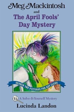 Meg Mackintosh and the April Fools' Day Mystery: A Solve-It-Yourself Mystery - Landon, Lucinda
