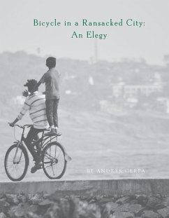 Bicycle in a Ransacked City: An Elegy - Cerpa, Andrés