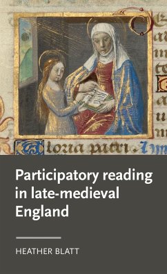 Participatory reading in late-medieval England - Blatt, Heather