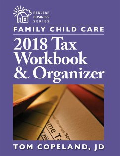 Family Child Care 2018 Tax Workbook and Organizer - Copeland, Tom