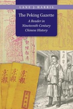The Peking Gazette: A Reader in Nineteenth-Century Chinese History - Harris, Lane J.