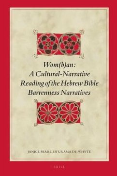 Wom(b)An: A Cultural-Narrative Reading of the Hebrew Bible Barrenness Narratives - de-Whyte, Janice P