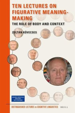 Ten Lectures on Figurative Meaning-Making: The Role of Body and Context - Kövecses, Zóltan