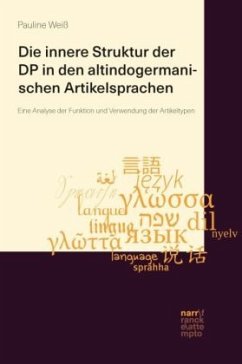 Die innere Struktur der DP in den altindogermanischen Artikelsprachen - Weiß, Pauline