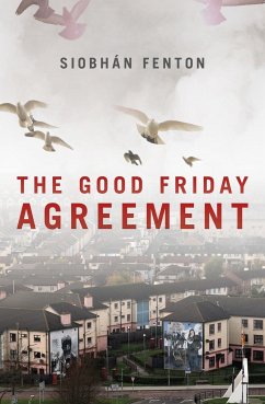 The Good Friday Agreement - Fenton, Siobhan