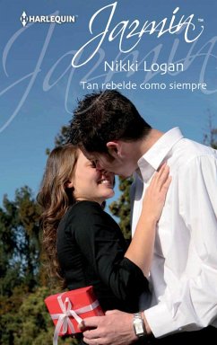 Tan rebelde como siempre (eBook, ePUB) - Logan, Nikki