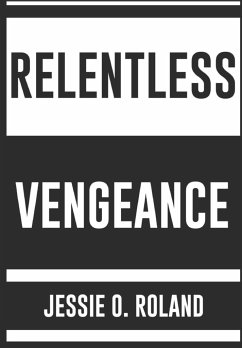 Relentless Vengeance - Roland, Jessie O