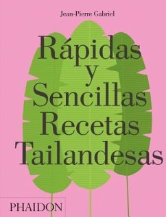 Rápidas Y Sencillas Recetas Tailandesas (Quick and Easy Thai Recipes) (Spanish Edition) - Gabriel, Jean-Pierre