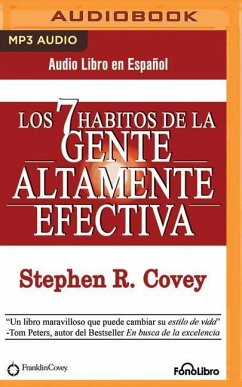 Los 7 Hábitos de la Gente Altamente Efectiva (the 7 Habits of Highly Effective People) - Covey, Stephen R.