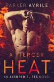 A Fiercer Heat (Assured Elites, #1) (eBook, ePUB) A Fiercer Heat (Assured Elites, #1) (eBook, ePUB)