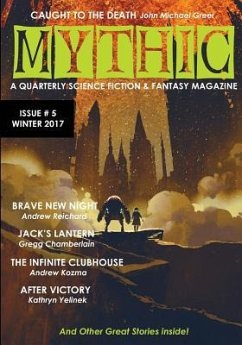 Mythic #5: Winter 2017 - Greer, John Michael; Yelinek, Kathyrn; Chamberlain, Gregg
