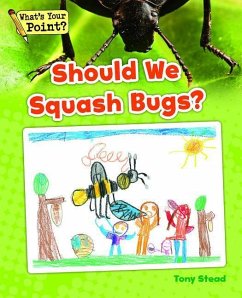 Should We Squash Bugs? - Stead, Tony