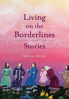 Living on the Borderlines: Stories - Michal, Melissa