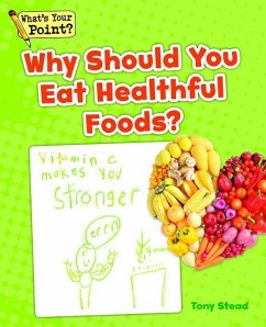 Why Should You Eat Healthful Foods? - Stead, Tony