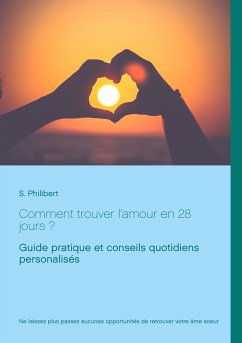 Comment trouver l'amour en 28 jours (eBook, ePUB) - Philibert, S.