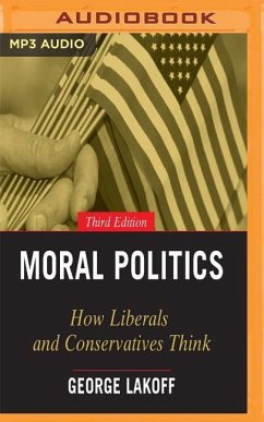 Moral Politics: How Liberals and Conservatives Think, 3rd Edition - Lakoff, George