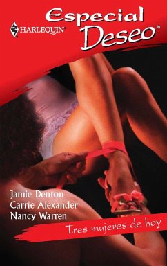 Tres mujeres de hoy - Tres mujeres de hoy - Tres mujeres de hoy (eBook, ePUB) - Alexander, Carrie; Denton, Jamie; Warren, Nancy