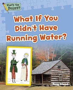 What If You Didn't Have Running Water? - Capstone Classroom; Stead, Tony