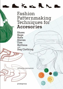 Fashion Patternmaking Techniques For Accessories - Donnanno, Antonio