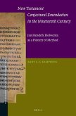 New Testament Conjectural Emendation in the Nineteenth Century: Jan Hendrik Holwerda as a Pioneer of Method