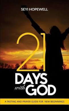 21 Days With God: A Fasting and Prayer Guide for New Beginnings - Hopewell, Seyi