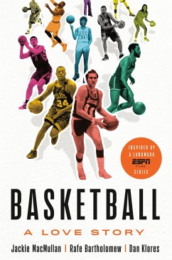 Basketball: A Love Story - Macmullan, Jackie; Bartholomew, Rafe; Klores, Dan