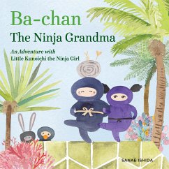 Ba-Chan the Ninja Grandma: An Adventure with Little Kunoichi the Ninja Girl - Ishida, Sanae