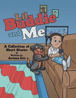 Lil Buddie and Me: A Collection of Short Stories - Iris, Ariana