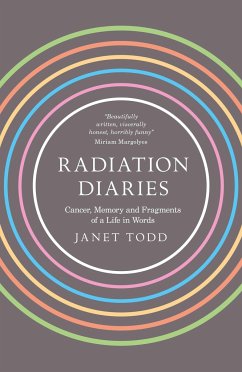 Radiation Diaries: Cancer, Memory and Fragments of a Life in Words - Todd, Janet