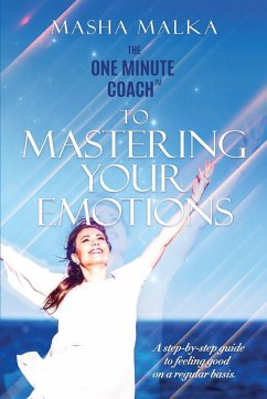 The One Minute Coach to Mastering Your Emotions - Malka, Masha