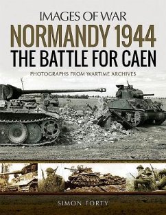 Normandy 1944: The Battle for Caen - Forty, Simon