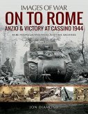 On to Rome: Anzio and Victory at Cassino, 1944