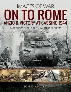 On to Rome: Anzio and Victory at Cassino, 1944 - Diamond, Jon