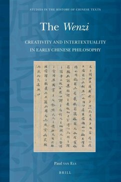 The Wenzi: Creativity and Intertextuality in Early Chinese Philosophy - Els, Paul van