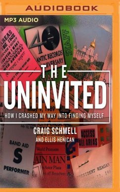 The Uninvited: How I Crashed My Way Into Finding Myself - Schmell, Craig; Henican, Ellis