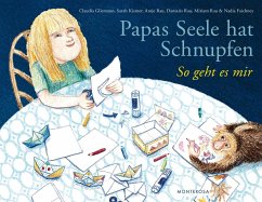 Papas Seele hat Schnupfen - Gliemann, Claudia; Kistner, Sarah; Rau, Antje; Rau, Damaris; Rau, Miriam