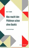 Was macht den Philémon schon ohne Baukis