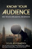 Know Your Audience: 10X Your Speaking Business